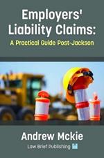 Employers' Liability Claims: A Practical Guide Post-Jackson