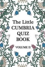 The Little Cumbria Quiz Book - VOLUME 2