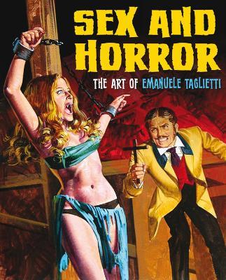 Sex and Horror: The Art of Emanuele Taglietti - Emanuele Tagliette - cover