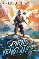 Spirits of Vengeance - Rob J Hayes - cover