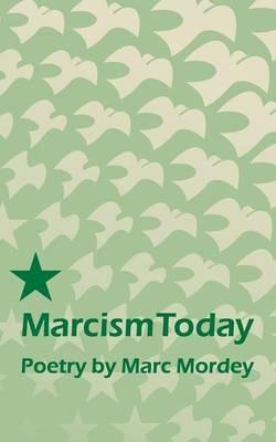 Marcism Today - Marc Mordey - cover