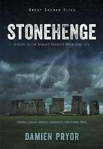 Stonehenge: A Guide to the World's Greatest Megalithic Site