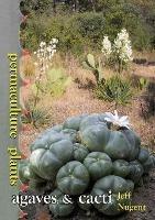 Permaculture Plants: agaves and cacti - Jeff Nugent - cover