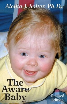 The Aware Baby - Aletha J., Ph.D Solter - cover