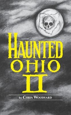 Haunted Ohio: II - Chris Woodyard - cover
