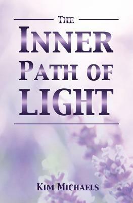 The Inner Path of Light - Kim Michaels - cover