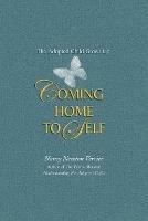 Coming Home to Self: The Adopted Child Grows Up