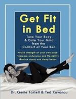 Get Fit in Bed: Tone Your Body & Calm Your Mind from the Comfort of Your Bed