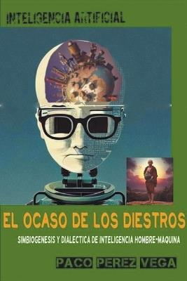 Inteligencia Artificial - El Ocaso de los Diestros - Paco Perez - cover