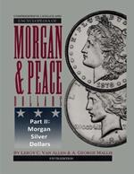 Comprehensive Catalog and Encyclopedia of Morgan & Peace Silver Dollars 5th Edition-Part II