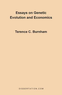 Essays on Genetic Evolution and Economics - Terence Charles Burnham - cover