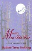 Libro in inglese Music to Die for  - Radine Trees Nehring