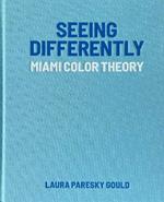 Seeing Differently: Miami Color Theory