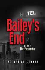 Bailey's End Book 1 The Encounter