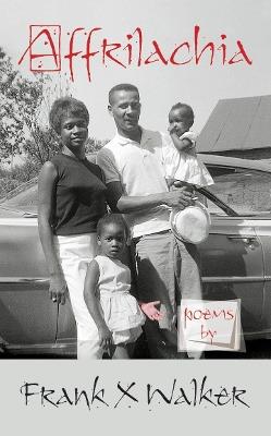 Affrilachia: Poems - Frank X Walker - cover