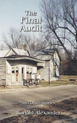 The Final Audit: And Other Stories - Ronald James Alexander - cover