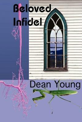 Beloved Infidel - Dean Young - cover