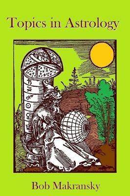 Topics in Astrology - Bob Makransky - cover