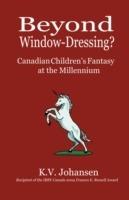 Beyond Window Dressing?: Canadian Children's Fantasy at the Millennium