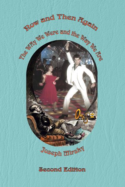 Now and Then Again, The Way We were and The Way We Are Second Edition - Joseph Mirsky - cover