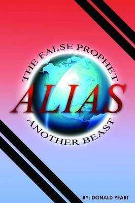 The False Prophet, Alias Another Beast - Donald Peart - cover