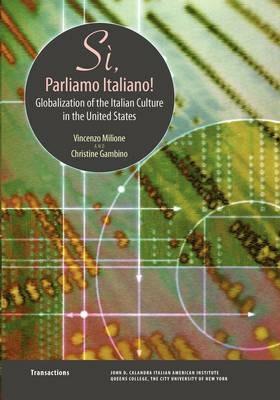 Si, Parliamo Italiano: Globalization of the Italian Culture in the United States - Vincenzo Milione - cover