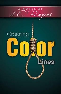 Crossing Color Lines - D E Rogers - cover
