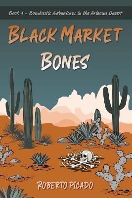 Black Market Bones - Roberto Picado - cover