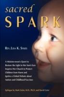 Sacred Spark - Lisa K Sykes,M.D. Mark R. Geier,David A Geier - cover