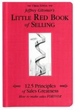 Jeffrey Gitomer's Little Red Book of Selling: 12.5 Principles of Sales Greatness, How to Make Sales Forever