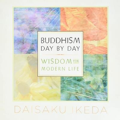 Buddhism Day by Day: Wisdom for Modern Life - Daisaku Ikeda - cover