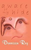 Aware of My Hide - Dennison Rey - cover