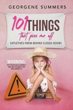 101 Things That Piss Me Off: Expletives from behind closed doors