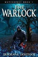 Waterspell Book 1: The Warlock - Deborah J Lightfoot - cover