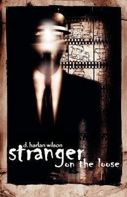 Stranger on the Loose - D. Harlan Wilson - cover