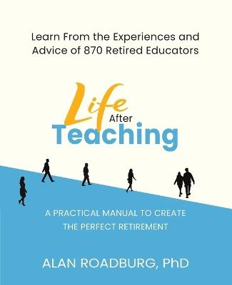 Life After Teaching - Alan Roadburg - cover