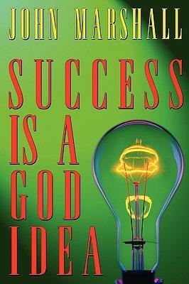 Success Is A God Idea - John Marshall - cover