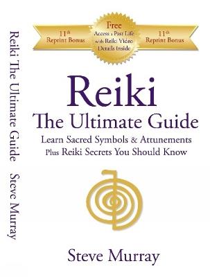 Reiki -- The Ultimate Guide: Learn Sacred Symbols & Attunements Plus Reiki Secrets You Should Know - Steve Murray - cover