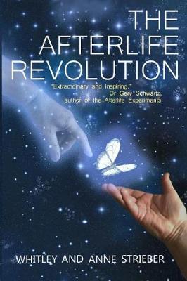 The Afterlife Revolution - Whitley Strieber,Anne Strieber - cover