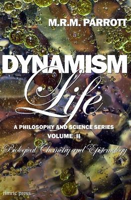 Dynamism: Volume II: Life - M R M Parrott - cover