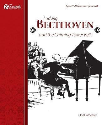 Ludwig Beethoven and the Chiming Tower Bells - Opal Wheeler - cover