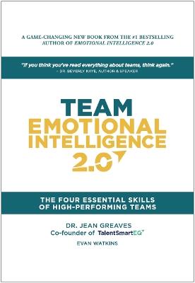 Team Emotional Intelligence 2.0: The Four Essential Skills of High Performing Teams - Jean Greaves,Evan Watkins,Watkins Evan - cover