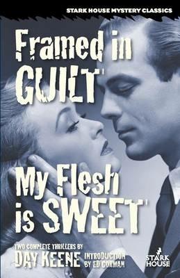 Framed in Guilt / My Flesh is Sweet - Day Keene - cover