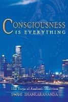 Consciousness is Everything: The Yoga of Kashmir Shaivism - Swami Shankarananda - cover