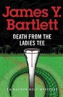 Death from the Ladies Tee - James Y Bartlett - cover