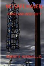No Safe Haven: Homeland Insecurity