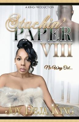 Stackin' Paper Part 8: No Way Out - Joy Deja King - cover
