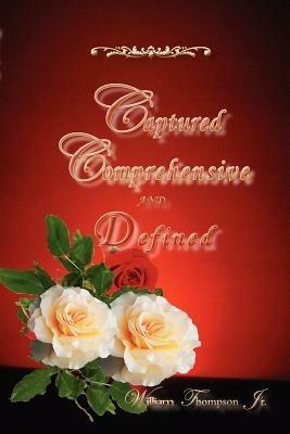 Captured, Comprehensive, and Defined - William Thompson - cover