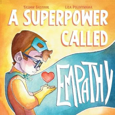 A Superpower Called Empathy - Yasmin Bastouil - cover
