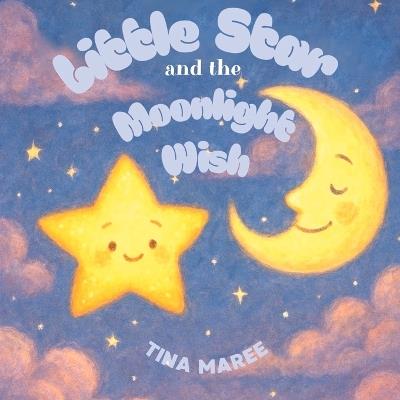 Little Star and the Moonlight Wish - Tina Maree - cover